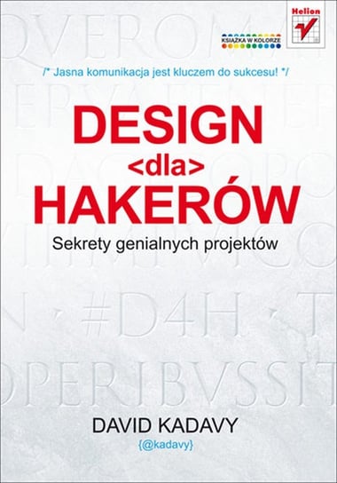 Design dla hakerów. Sekrety genialnych projektów Kadavy David