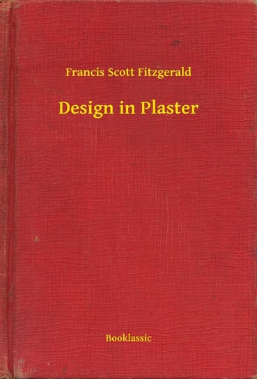 Design in Plaster Fitzgerald Scott F.