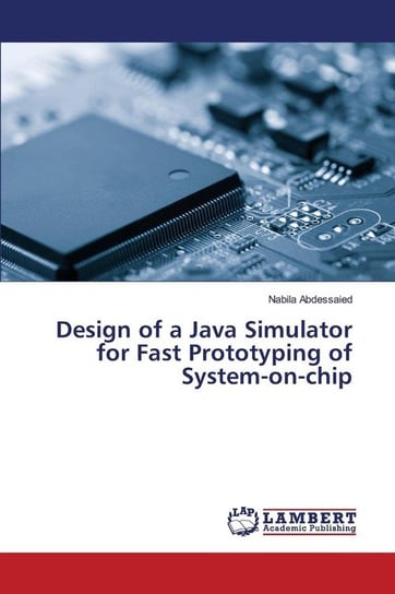 Design of a Java Simulator for Fast Prototyping of System-on-chip Abdessaied Nabila