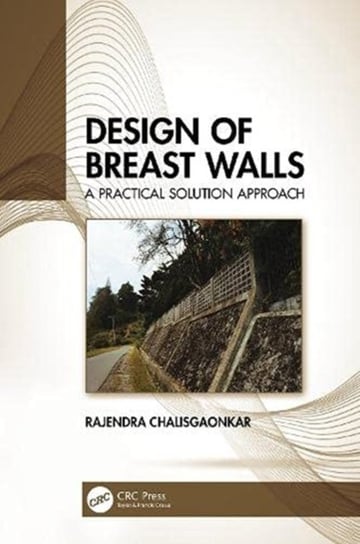 Design of Breast Walls: A Practical Solution Approach Taylor & Francis Ltd.