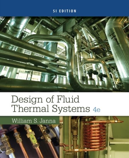 Design of Fluid Thermal Systems, SI Edition Janna William