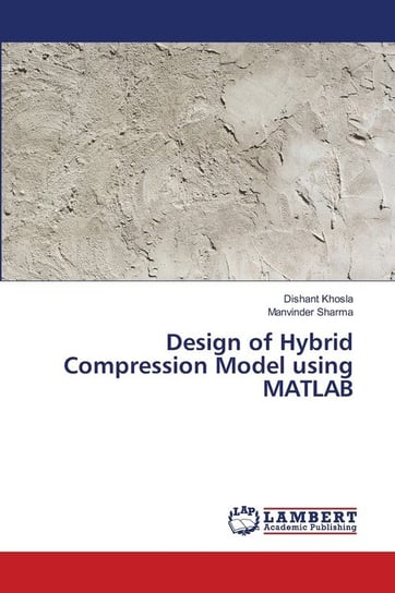 Design of Hybrid Compression Model using MATLAB Khosla Dishant