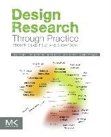 Design Research through Practice Koskinen Ilpo Kalevi, Zimmerman John, Binder Thomas, Redstrom Johan, Wensveen Stephan