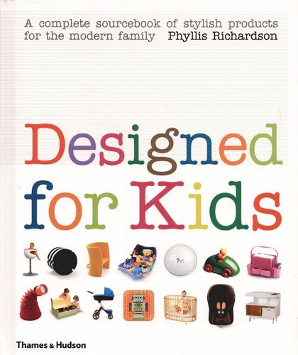 Designed For Kids: A Complete Sourcebook Richardson Phyllis