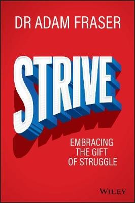 Designed to Strive: Why Seeking Is More Important Than Happiness Fraser Adam
