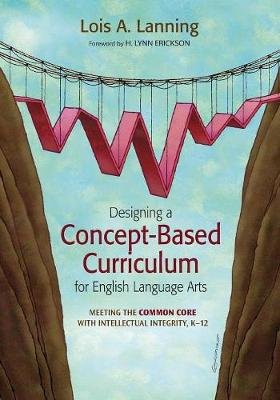 Designing a Concept-Based Curriculum for English Language Arts Lanning Lois A.