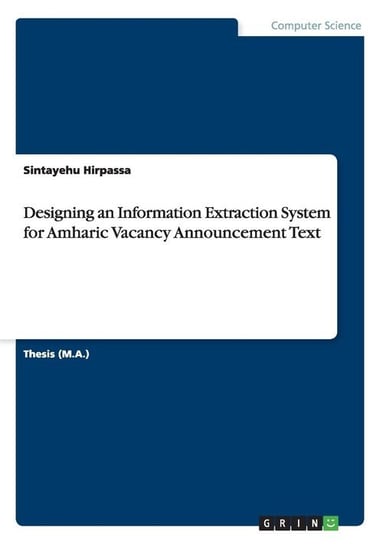 Designing an Information Extraction System for Amharic Vacancy Announcement Text Hirpassa Sintayehu