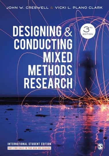 Designing and Conducting Mixed Methods Research Creswell John W., Plano Clark Vicki L.