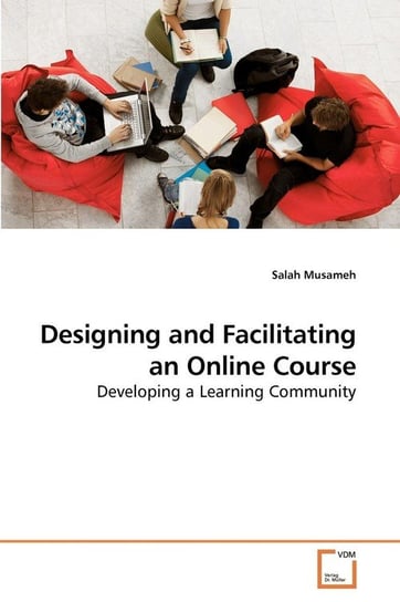 Designing and Facilitating an Online Course Musameh Salah