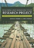 Designing and Managing Your Research Project Thomas David M.D. R., Hodges Ian D.