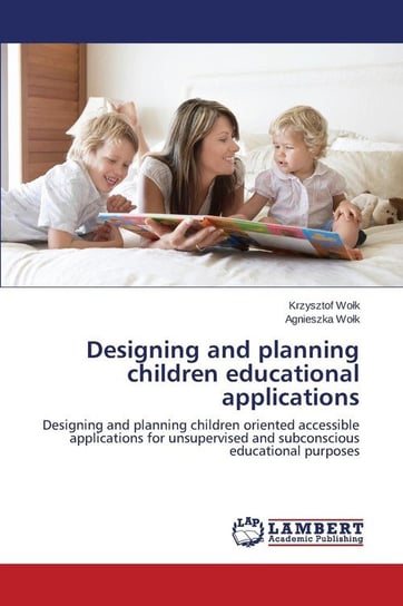 Designing and Planning Children Educational Applications Wołk Krzysztof