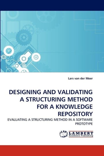 Designing And Validating A Structuring Method For A Knowledge Repository van der Meer Lars