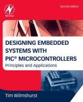 Designing Embedded Systems with PIC Microcontrollers Wilmshurst Tim