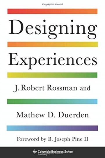 Designing Experiences J. Robert Rossman, Mathew D. Duerden