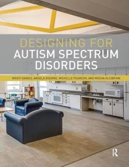 Designing for Autism Spectrum Disorders Opracowanie zbiorowe