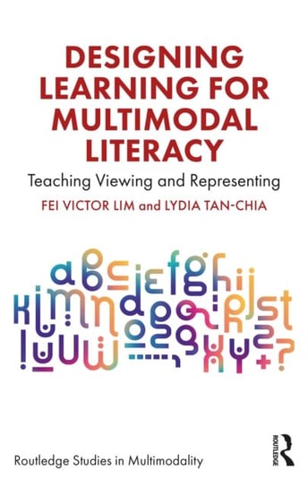 Designing Learning for Multimodal Literacy: Teaching Viewing and Representing Opracowanie zbiorowe