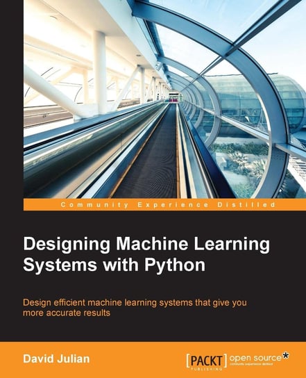 Designing Machine Learning Systems with Python Julian David