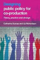 Designing public policy for co-production Durose Catherine, Richardson Liz