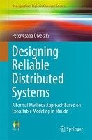 Designing Reliable Distributed Systems Olveczky Peter Csaba