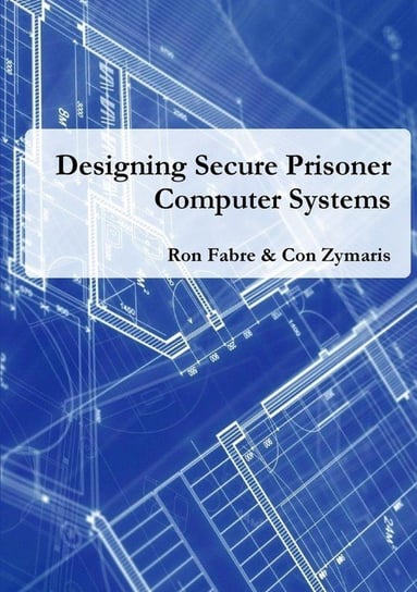 Designing Secure Prisoner Computer Systems Fabre Ron