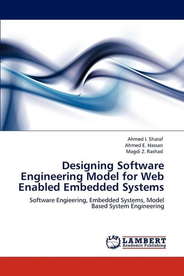 Designing Software Engineering Model for Web Enabled Embedded Systems Sharaf Ahmed I.