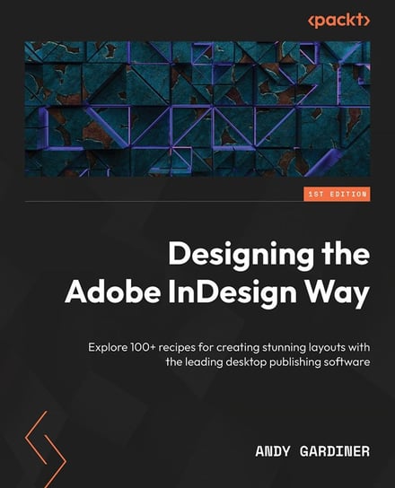 Designing the Adobe InDesign Way - ebook epub Andy Gardiner