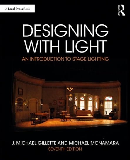 Designing with Light. An Introduction to Stage Lighting J. Michael Gillette, Michael McNamara