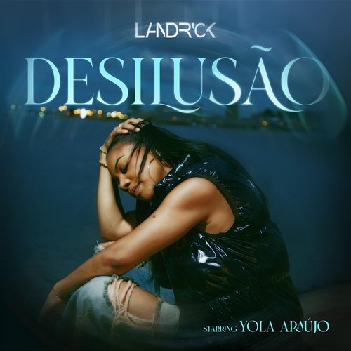 DESILUSÃO Landrick