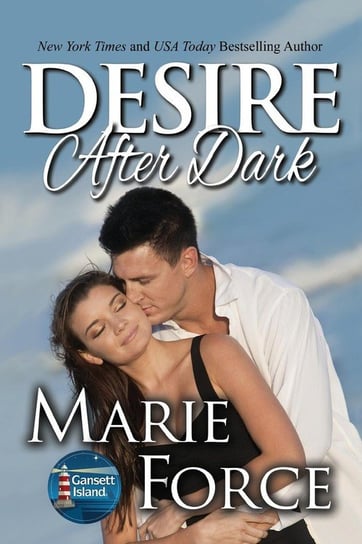 Desire After Dark, Gansett Island Series, Book 15 Force Marie