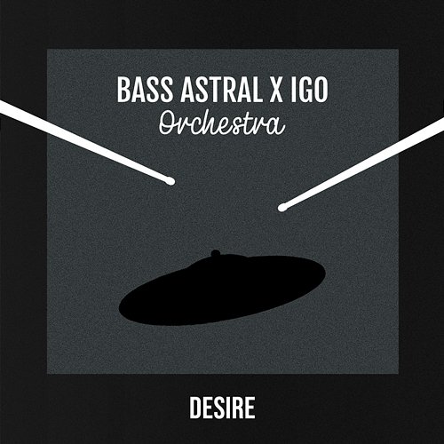 Desire Bass Astral x Igo