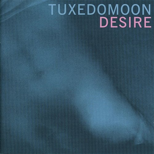 Desire / No Tears Tuxedomoon
