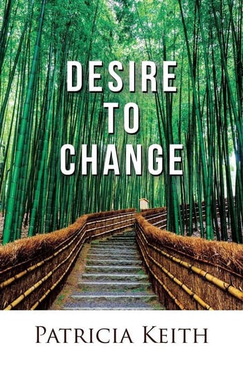 Desire to Change Keith Patricia