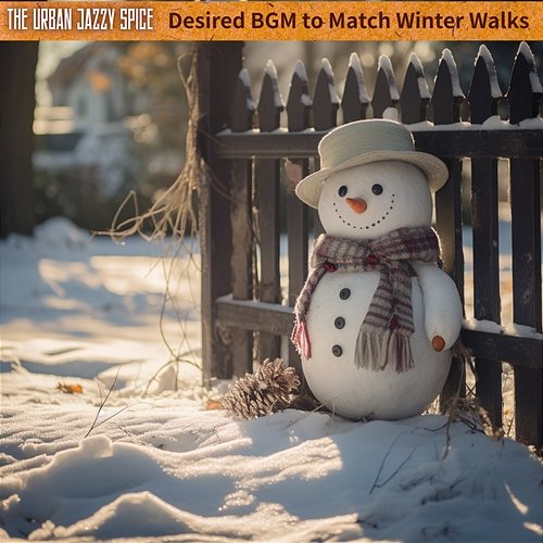 Desired Bgm to Match Winter Walks The Urban Jazzy Spice