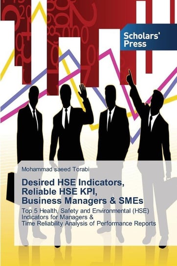 Desired HSE Indicators, Reliable HSE KPI, Business Managers & SMEs Torabi Mohammad Saeed