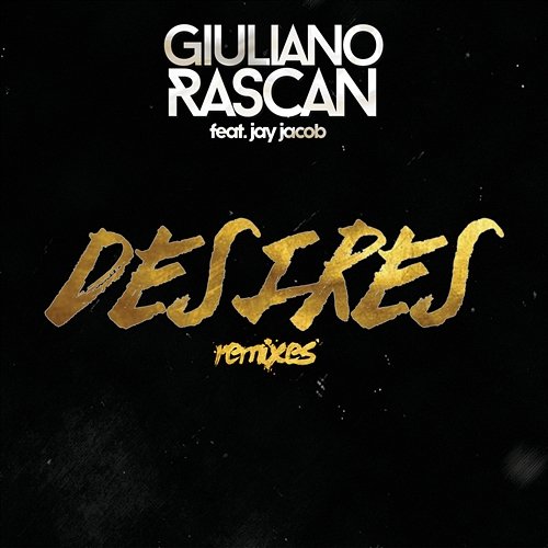 Desires Giuliano Rascan feat. Jay Jacob
