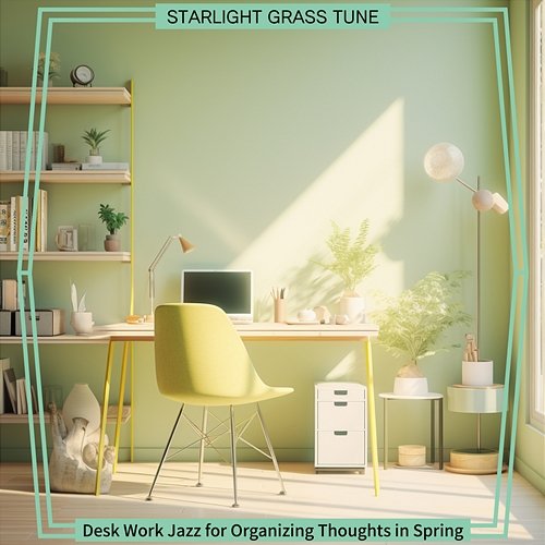 Desk Work Jazz for Organizing Thoughts in Spring Starlight Grass Tune