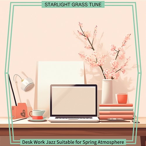 Desk Work Jazz Suitable for Spring Atmosphere Starlight Grass Tune