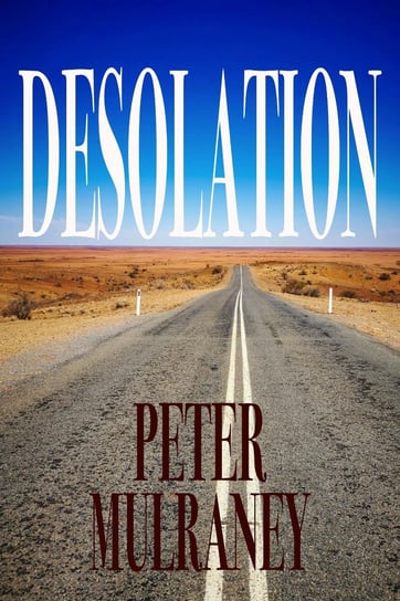 Desolation Peter Mulraney