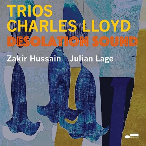 Desolation Sound Charles Lloyd feat. Julian Lage, Zakir Hussain