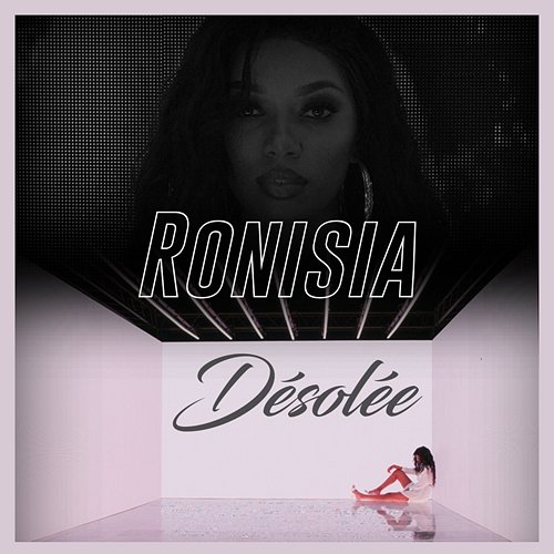 Désolée Ronisia