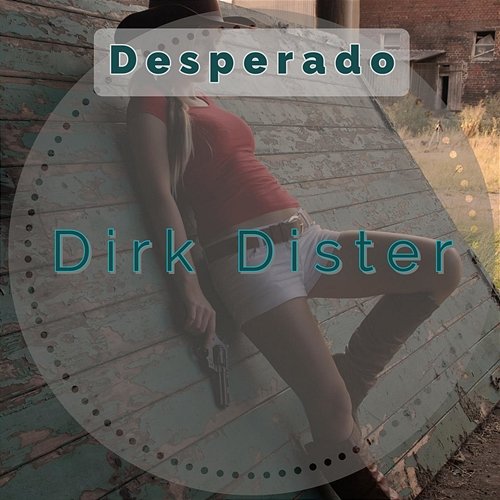 Desperado Dirk Dister