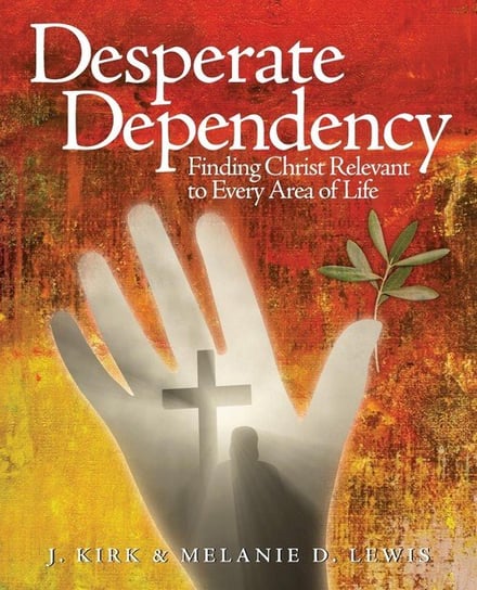 Desperate Dependency Lewis J. Kirk