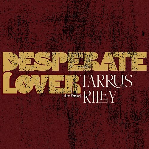 Desperate Lover Tarrus Riley