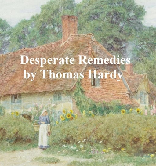 Desperate Remedies Hardy Thomas