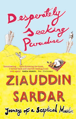 Desperately Seeking Paradise Sardar Ziauddin