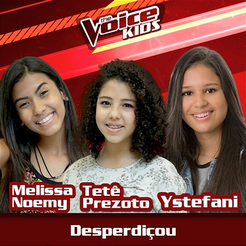 Desperdiçou Melissa Noemy, Tetê Prezoto, Ystefani