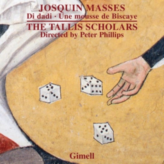 Desprez: Josquin Des Pres - Missa Di Dadi, Missa Une Mousse De Biscaye The Tallis Scholars