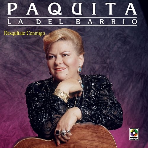 Desquítate Conmigo Paquita la del Barrio