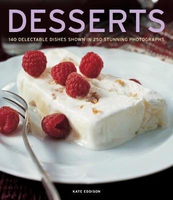Desserts: 140 Delectable Desserts Shown in 250 Stunning Photographs Lorenz Books