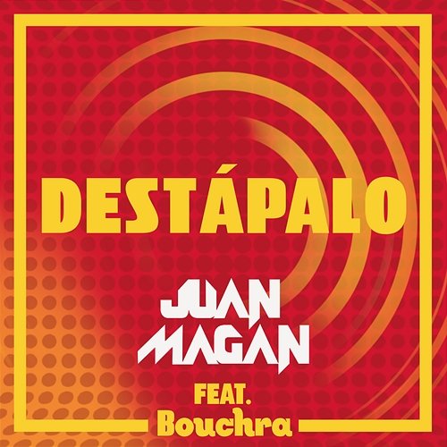 Destápalo Juan Magán feat. Bouchra